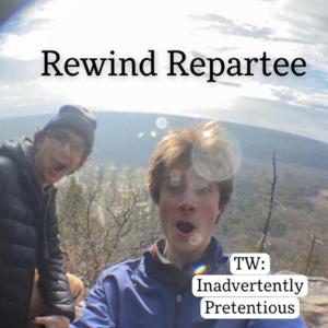 Rewind Repartee