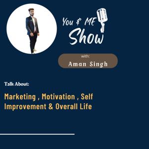 You & Me Show🚀| Practical Talk related to marketing, motivation & overall life