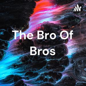 🌠The Bro Of Bros🌠