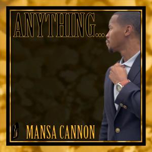 Anything... by Mansa Cannon