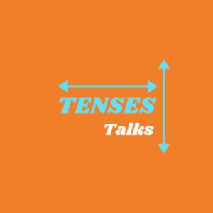 Tenses Talks