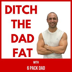 DITCH THE DAD FAT