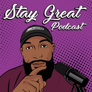 Stay Great Podcast