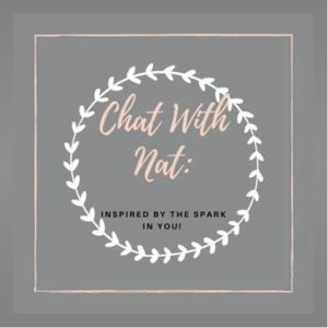 Chat with Nat: Inspired by the Spark in You!