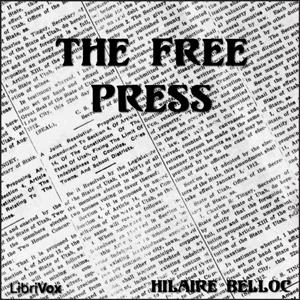 Free Press, The by Hilaire Belloc (1870 - 1953)
