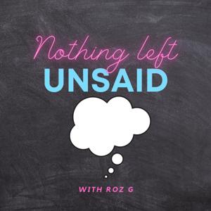 Nothing left unsaid with Roz G