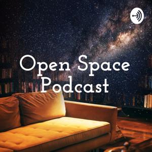 Open Space Podcast