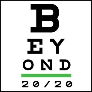Beyond 20/20