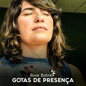 Gotas de Presença | Rose Botrel | Mindfulness