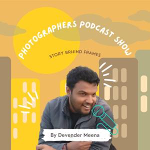 Photographers Podcast Show With Devendermeena