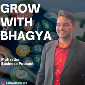 Grow with Bhagya | Business & Motivational Podcast