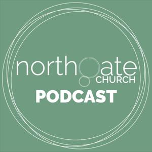 Northgate Church Podcast