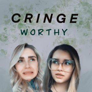 Cringe Worthy