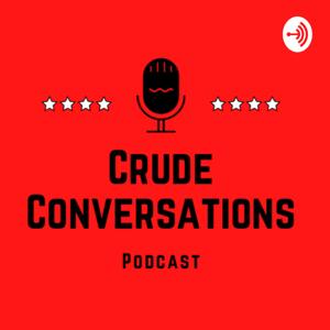 Crude Conversations Podcast