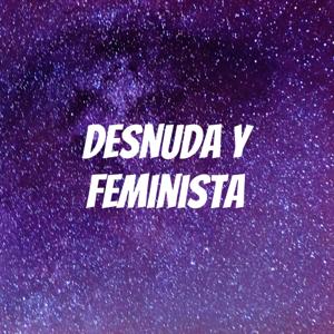 Desnuda y Feminista