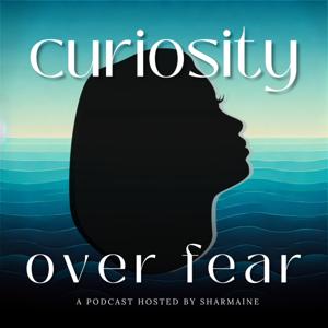 Curiosity Over Fear