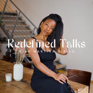 Redefined Talks - By Martina Diallo