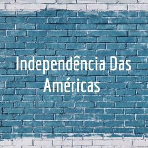 Independência Das Américas