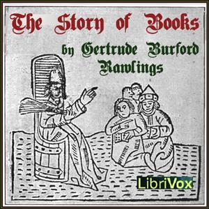Story of Books, The by Gertrude Burford Rawlings (1881 - 1958)