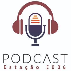 Podcast Estação E006