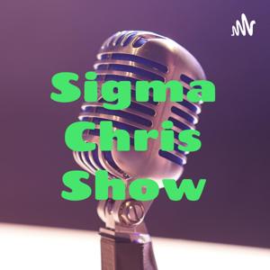 Sigma Chris Show