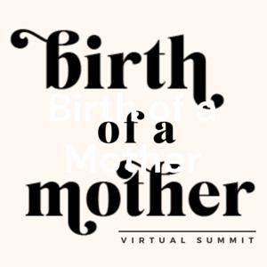 Birth of a Mother