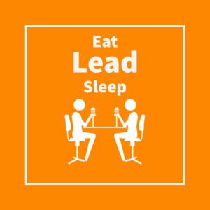 Eat. Lead. Sleep