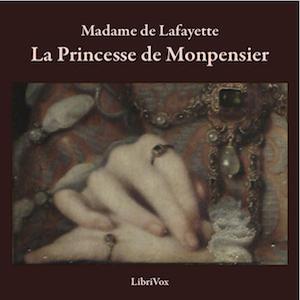 Princesse de Monpensier, La by Madame de La Fayette (1634 - 1693)