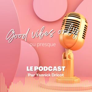 Good vibes only ou presque