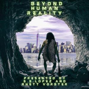 Beyond Human Reality