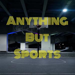 Anything But Sports