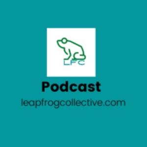 Leap Frog Collective Podcast