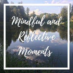 Mindful and Reflective Moments