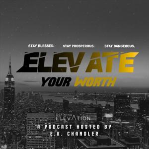 Elevate Your Worth Podcast