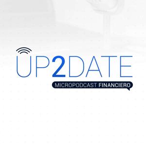 UP2DATE Micro Podcast Financiero Advise Financial®