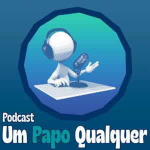 Podcast Um Papo Qualquer