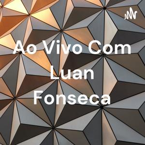 Ao Vivo Com Luan Fonseca