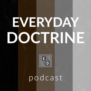 Everyday Doctrine Podcast