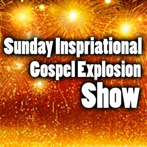 Sunday Inspirational Gospel Explosion