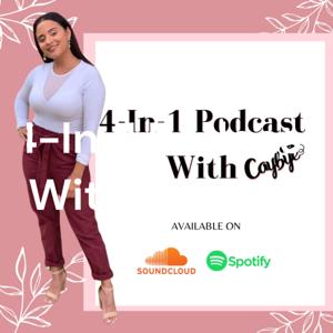 4-In-1 Podcast With Caybye