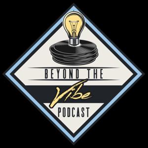 Beyond The Vibe Podcast by Ryan Vacey