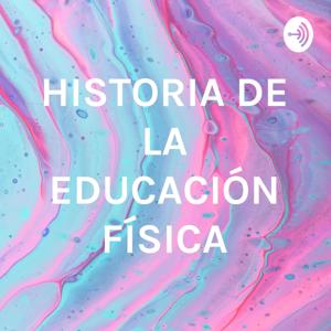 HISTORIA DE LA EDUCACIÓN FÍSICA