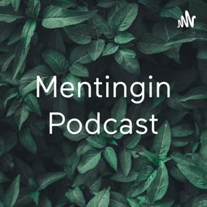 Mentingin Podcast