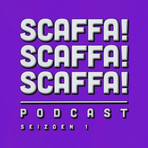 SCAFFA! SCAFFA! SCAFFA! PODCAST