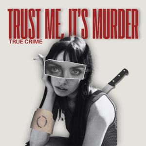 Trust Me, It's Murder