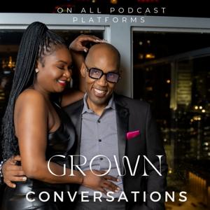 Grown Conversations Podcast