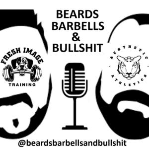 Beards Barbells and Bullshit