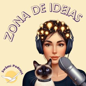 Zona de Ideias - Swãmi Podcast