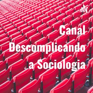 Canal Descomplicando a Sociologia