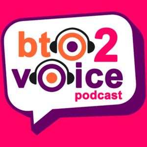 BTO2VOICE PODCAST